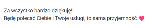 słowa zadowolonej Klientki